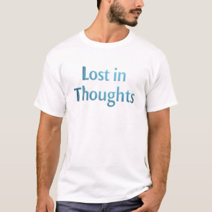 Lost in Thoughts – Minimalist Typography Design T-Shirt