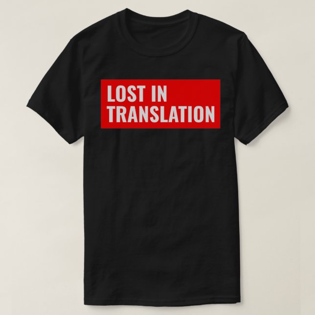 Lost in Translation T-Shirt (Design Front)