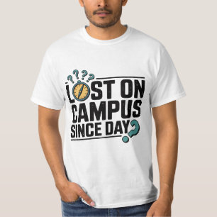Lost on Campus Since Day – Funny Freshman College  T-Shirt