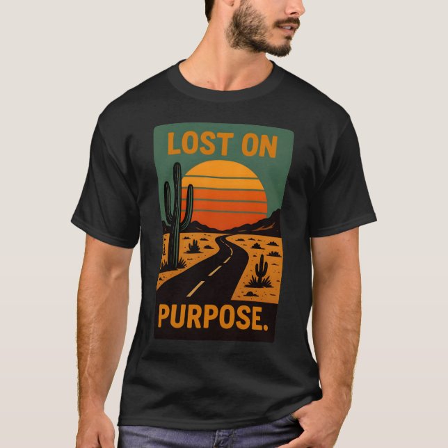 Lost On Purpose T-Shirt (Front)
