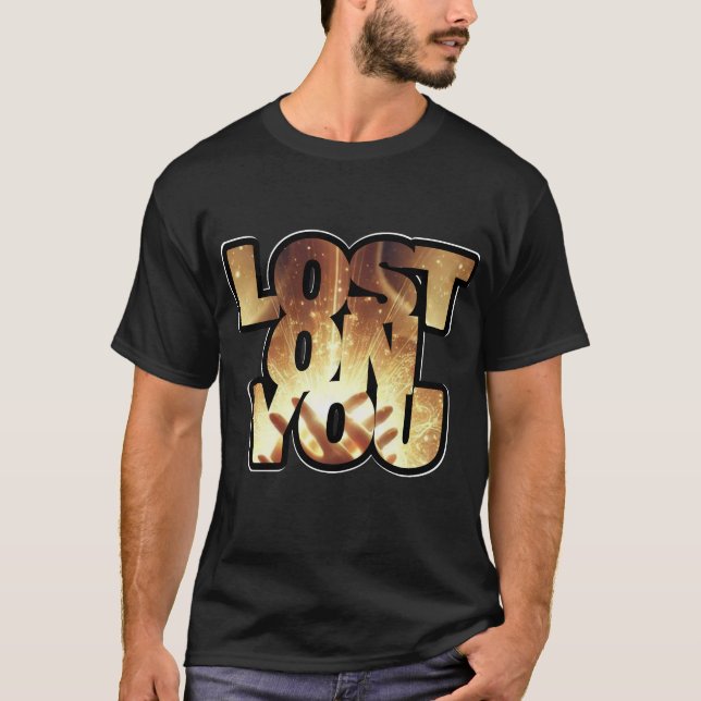 Lost On You – Black T-Shirt (Front)