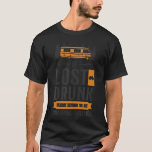 Lost Or Drunk Camping Friends Motorhome Drinking T-Shirt