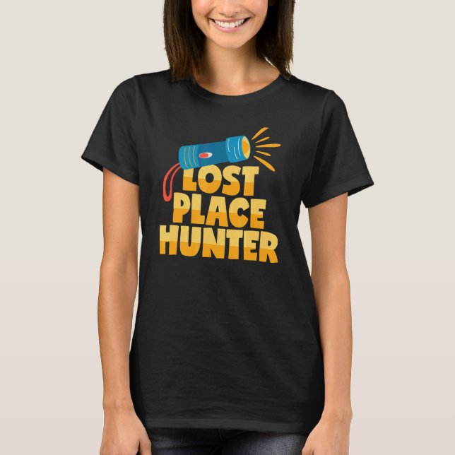 Lost Place Hunter Urban Explorer Flashlight T-Shirt (Front)