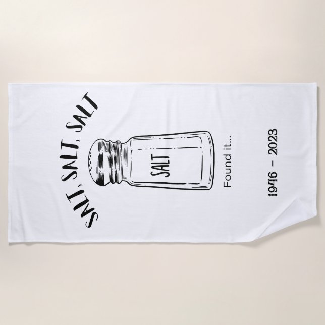 Lost shaker of salt - fond it  beach towel (Front)
