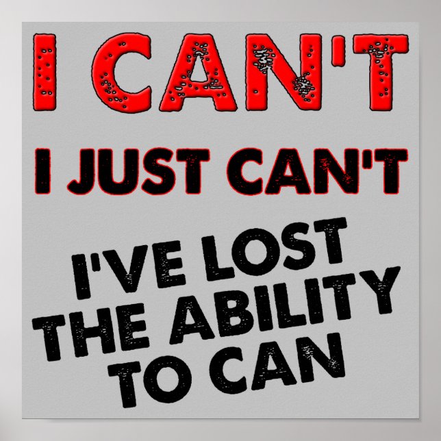 Lost The Ability To Can Funny Poster Sign (Front)