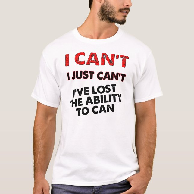 Lost The Ability To Can Funny T-Shirt Tees (Front)