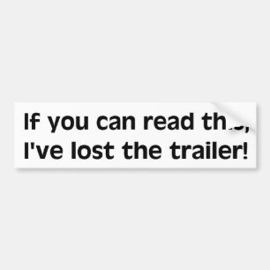 Lost the Trailer Bumper Sticker