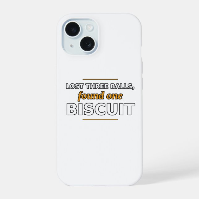 Lost Three Balls, Found One Biscuit Phone Case (Back)