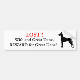Lost Wife and Great Dane. Reward! Bumper Sticker