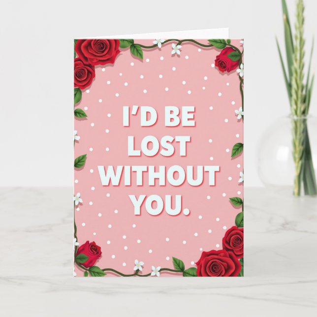 Lost Without You Love Card (Front)