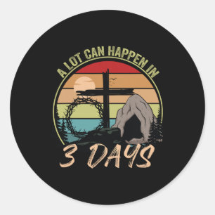 Lot Can Happen In 3 Days Reto Vintage Christian Ea Classic Round Sticker