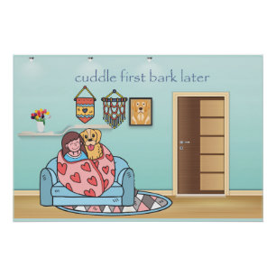 Lots of cuddles before barking poster