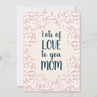 Lots of Love to You Mum Mothers Day Card