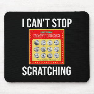 Lottery I Can't Stop Scratching - Scratch Ticket  Mouse Pad
