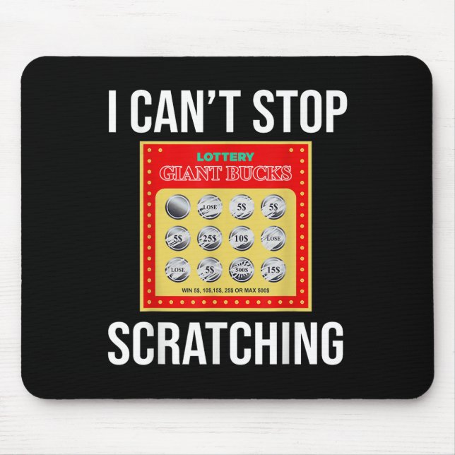 Lottery I Can't Stop Scratching - Scratch Ticket  Mouse Pad (Front)