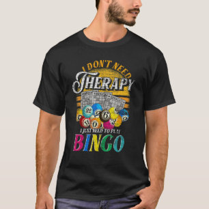 Lottery I Dont Need Therapy I Just Need To Play Bi T-Shirt