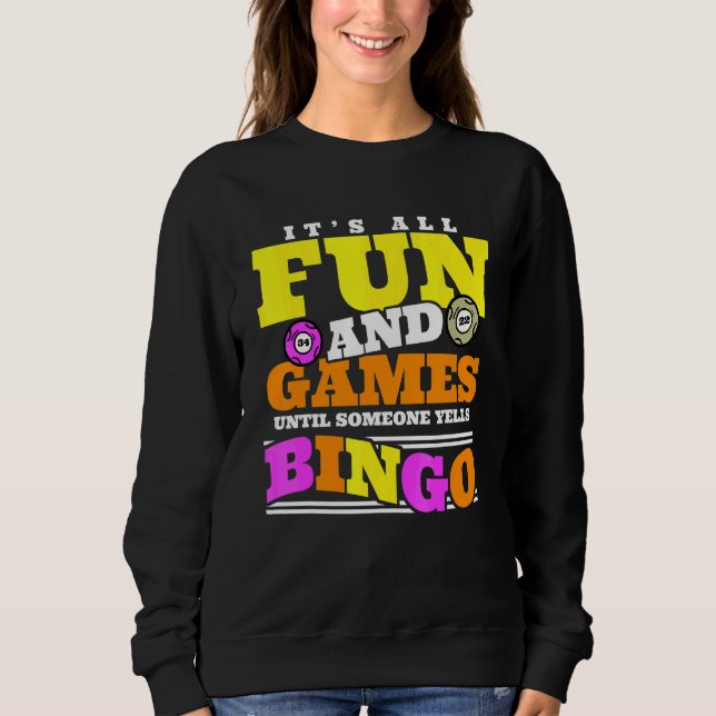 Lottery It's All Fun And Games Until Someone Yells Sweatshirt (Front)