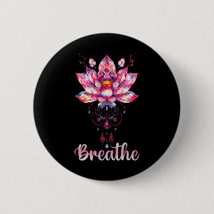 Lotus Flower Yoga Meditation Breathe _2 6 Cm Round Badge
