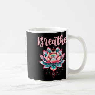 Lotus Flower Yoga Meditation Breathe _4 Coffee Mug