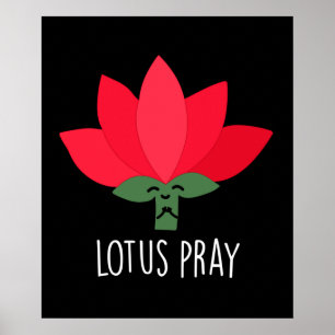 Lotus Pray Funny Plant Pun Dark BG Poster