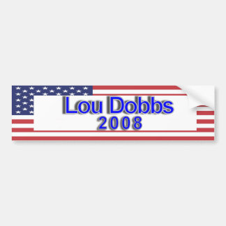 Lou Dobbs 2008 Bumper Sticker