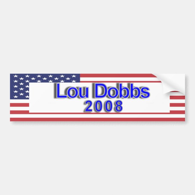 Lou Dobbs 2008 Bumper Sticker (Front)