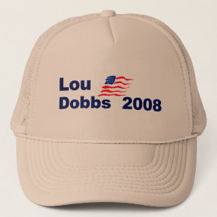 Lou dobbs 2008 Hat