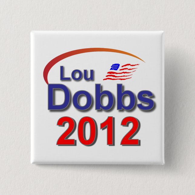 Lou Dobbs 2012 15 Cm Square Badge (Front)