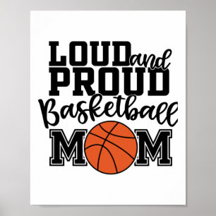 Loud And Proud Basketball Mum  Poster
