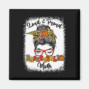 Loud And Proud Bysketbyll Mom Messy Bun Bleached Magnet