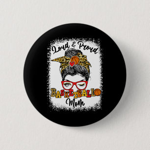 Loud And Proud Bysketbyll Mum Messy Bun Bleached 6 Cm Round Badge