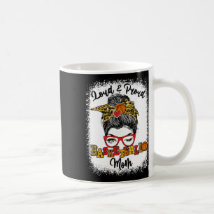 Loud And Proud Bysketbyll Mum Messy Bun Bleached Coffee Mug