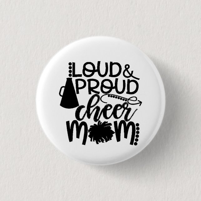 *LOUD AND PROUD CHEER MOM** 3 CM ROUND BADGE (Front)