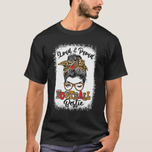 Loud And Proud Football Bestie Messy Bun Bleached T-Shirt