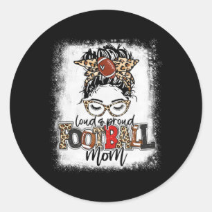 Loud And Proud Football Mum Bleached Leopard Footb Classic Round Sticker
