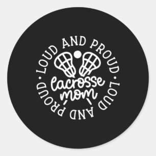 Loud And Proud Lacrosse Mum Cute Funny Classic Round Sticker