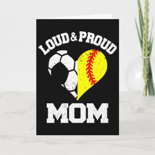 Loud And Proud Mum Soccer Softll Heart Sports Mum Card