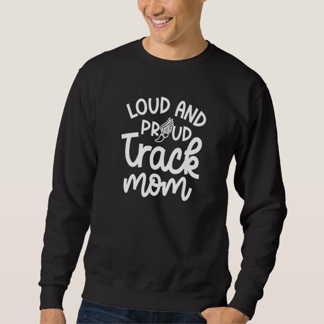 Loud And Proud Track Mum Runner Track And Field Cu Sweatshirt (Front)