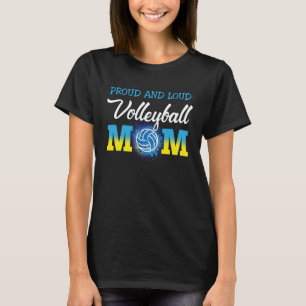 Loud And Proud Volleyball Mum Volleyball Cheer Mum T-Shirt