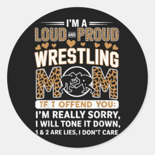 Loud and Proud Wrestling Mum Wrestler Mother Classic Round Sticker