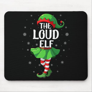 Loud Elf Christmas Girls Women Elf Squad Xmas Fami Mouse Pad