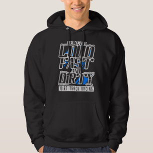 Loud Fast Dirty Cool Dirt Track Racing Gear Speedw Hoodie