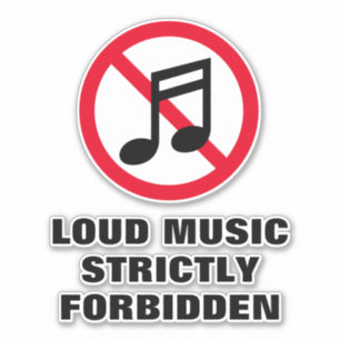 Loud music strictly forbidden note sign vinyl