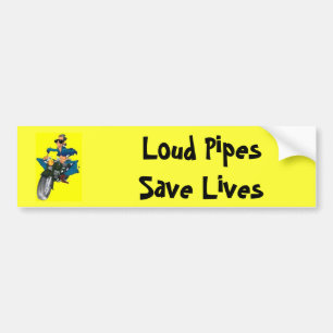 Loud Pipes Save Lives Bumper Sticker