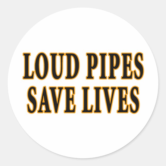 Loud Pipes Save Lives Classic Round Sticker (Front)