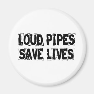 Loud Pipes Save Lives Magnet