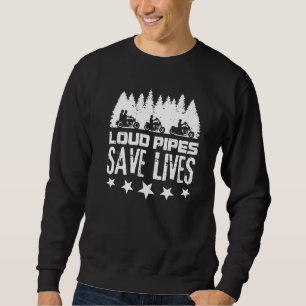 Loud Pipes Save Lives Motorcycle Bike Riding For M Sweatshirt