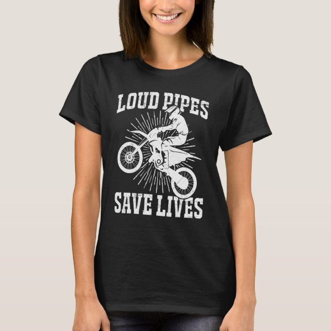 Loud Pipes Save Lives Motorcycle Bike Riding For M T-Shirt (Front)