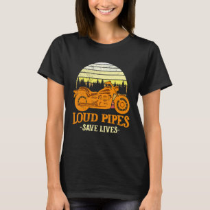 Loud Pipes Save Lives Motorcycle Bike Riding For M T-Shirt