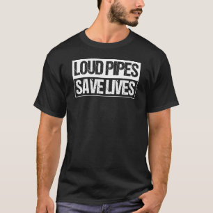 Loud Pipes Save Lives Tuner Turbo Car Tuning Sayin T-Shirt